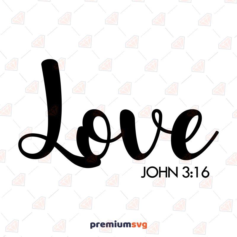 Love Bible Verse SVG, Love John 3:16 Christian Proverb SVG Christian SVG Svg