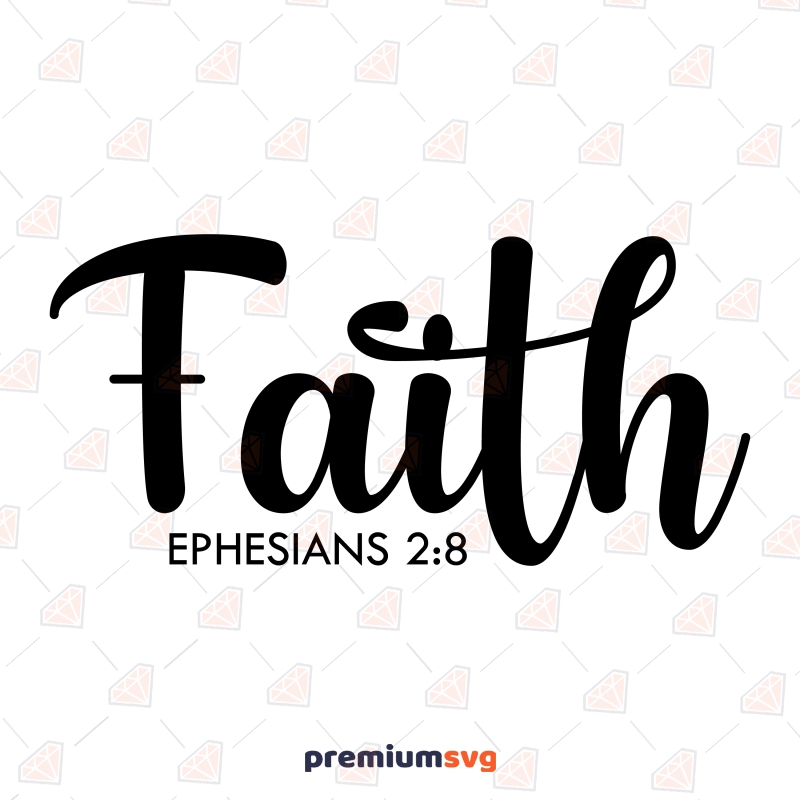 Faith Ephesians 2:8 Bible Verse SVG, Proverb Christianity SVG Christian SVG Svg