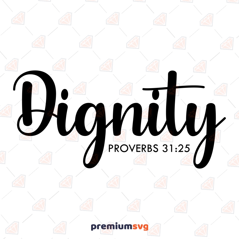 Dignity Proverbs 31:25 SVG, Bible Verse SVG Clipart Christian SVG Svg