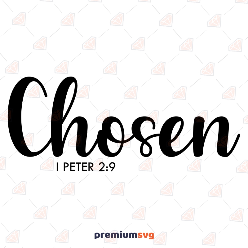 Chosen Proverb SVG, Christian Saying SVG Instant Download Christian SVG Svg
