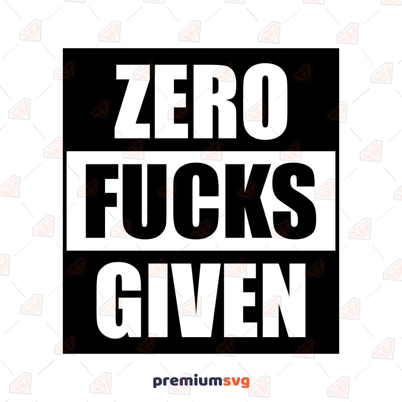 Zero Fucks Given SVG Image, Fuck Clipart SVG Vector Files Funny SVG Svg