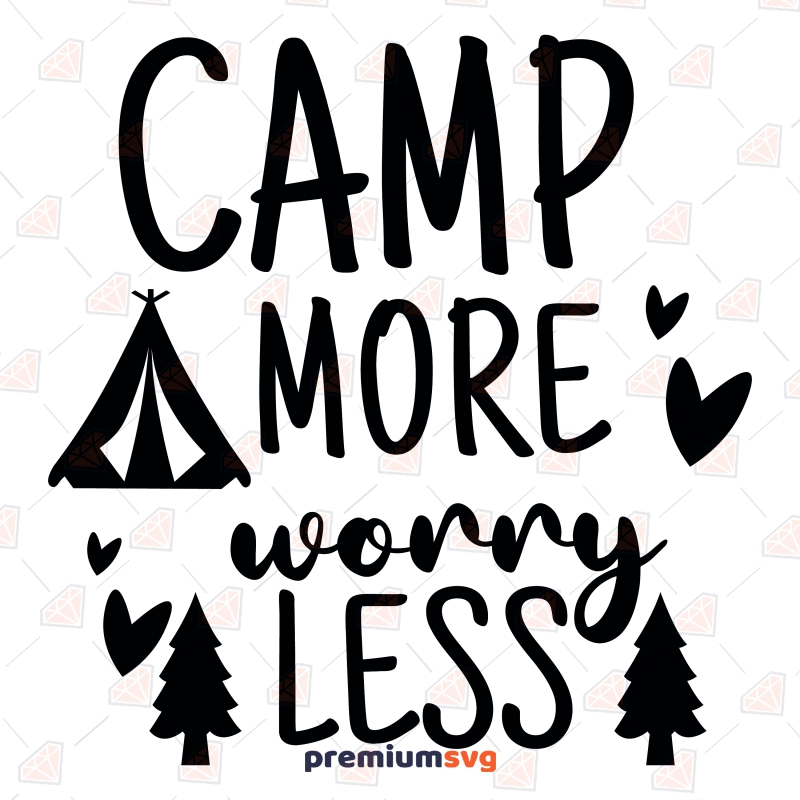 Camp More Worry Less SVG Design, Camp Clipart SVG Camping SVG Svg