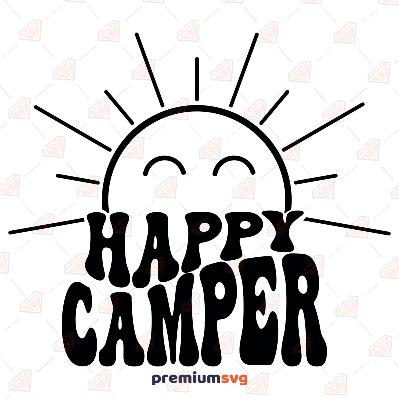 Happy Camper with Sun SVG, Camping SVG Vector Files Camping SVG Svg
