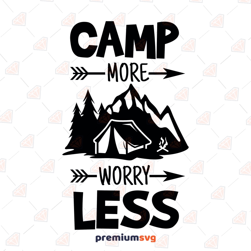 Camp More Worry Less SVG Cutting File, Instant Download Camping SVG Svg