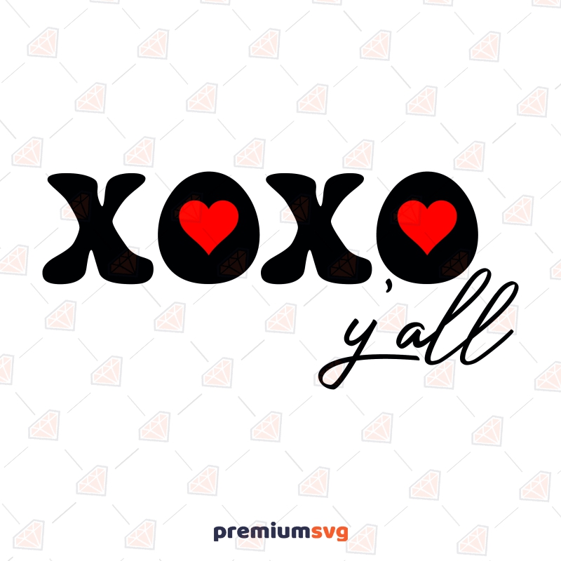 XOXO Y'All SVG, Hugs And Kisses SVG Vector Files Valentine's Day SVG Svg