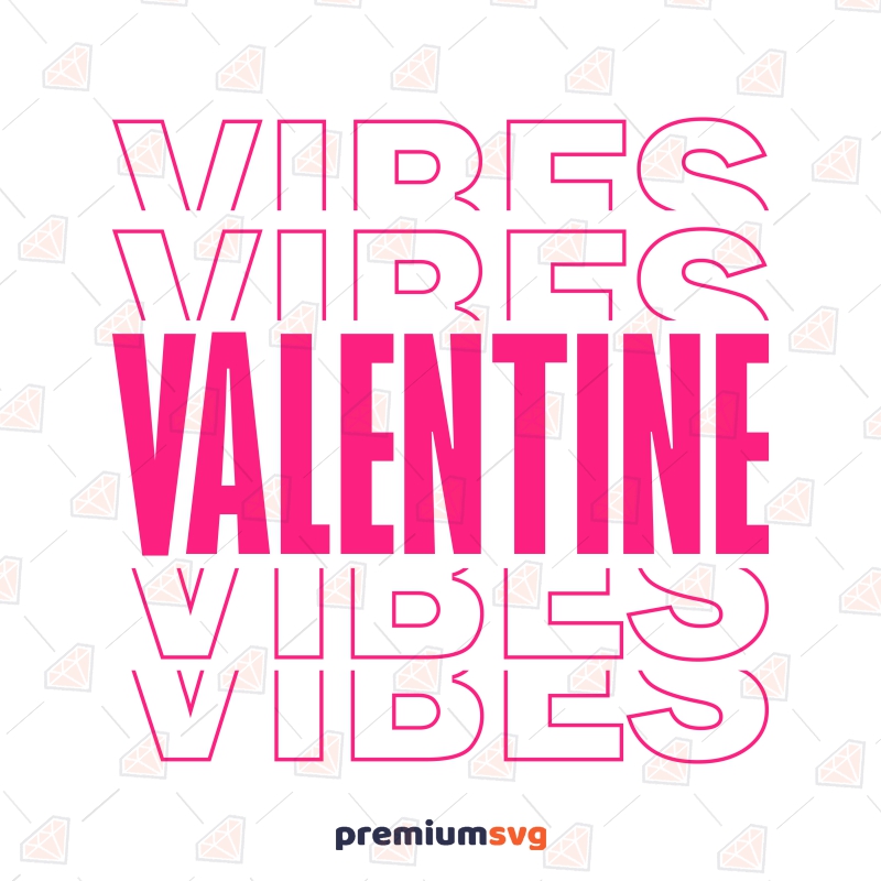 Valentine Vibes SVG, Echo SVG Instant Download Valentine's Day SVG Svg