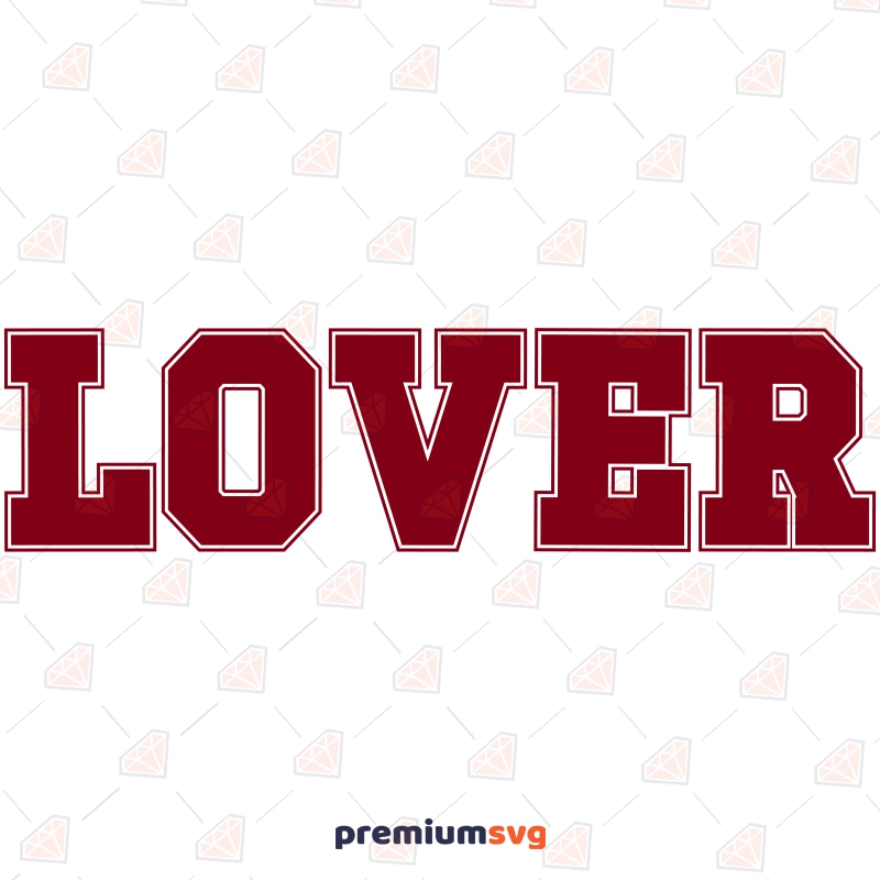 Lover SVG, Valentine's Day Shirt SVG Vector Files Valentine's Day SVG Svg