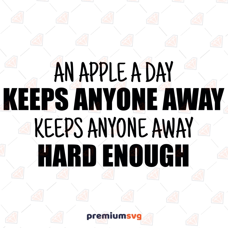 An Apple A Day Keeps Anyone Away SVG, Funny Saying SVG Funny SVG Svg
