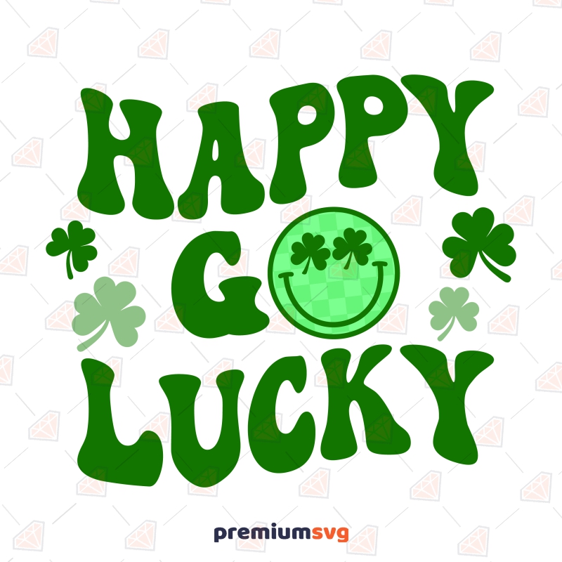 Happy Go Lucky with Smiley Face SVG, St Patrick's Day SVG St Patrick's Day SVG Svg