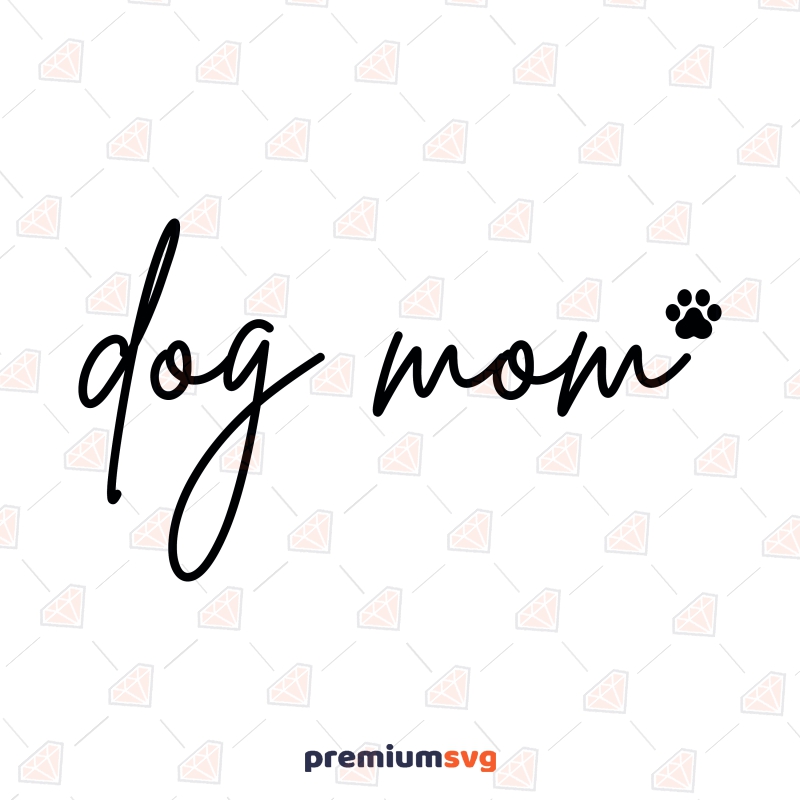 Dog Mom SVG, Dog Lover Paw SVG Instant Download Mother's Day SVG Svg