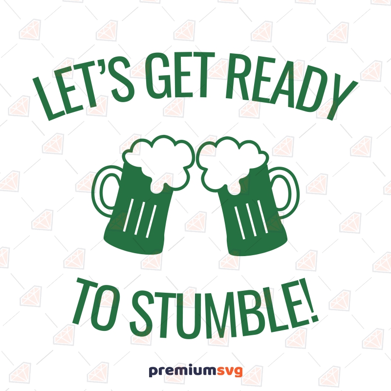 Let's Get Ready To Stumble SVG, Lucky Shamrock SVG St Patrick's Day SVG Svg