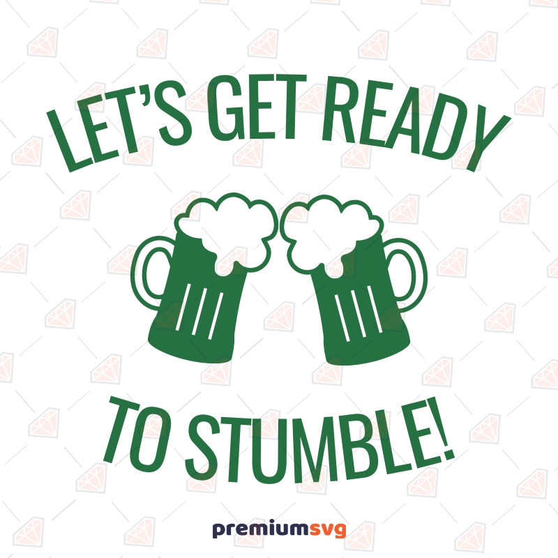 Let's Get Ready To Stumble SVG, Lucky Shamrock SVG St Patrick's Day SVG Svg