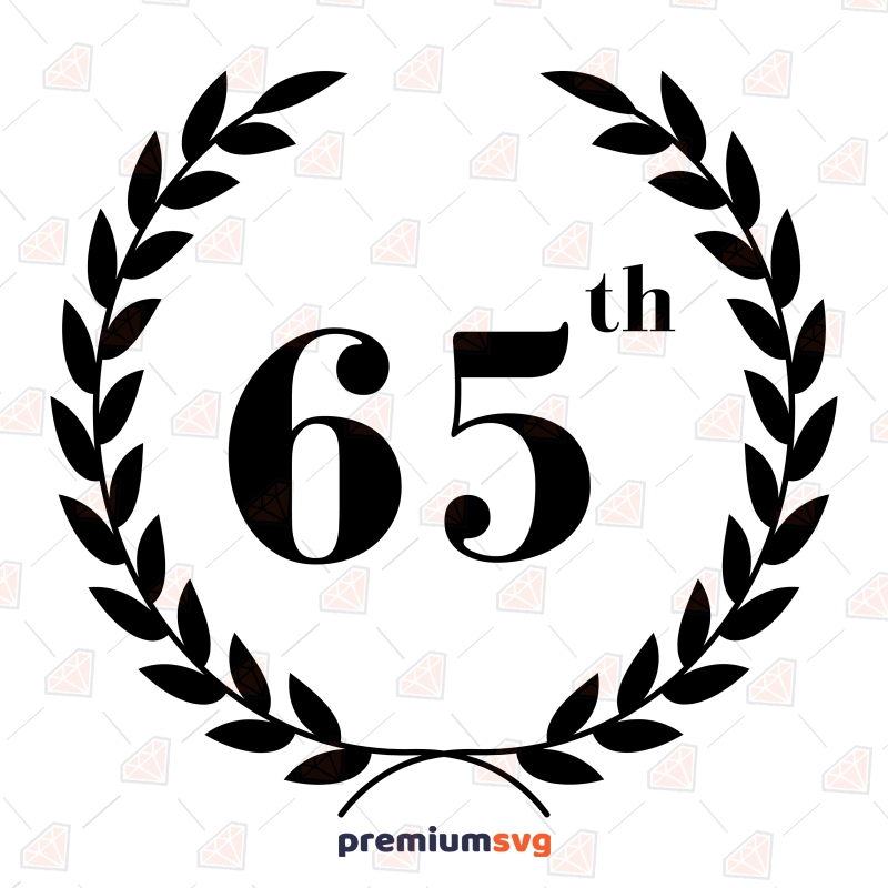 65th Birthday SVG, Cut and Clipart Files Birthday SVG Svg
