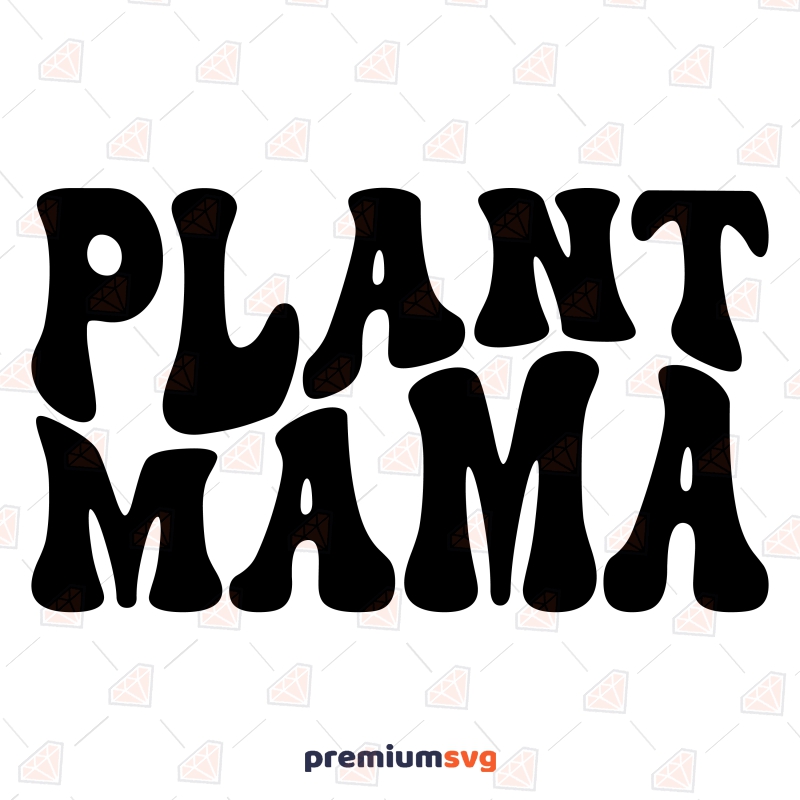 Plant Mama SVG,  Wavy Retro Mama SVG Clipart Mother's Day SVG Svg