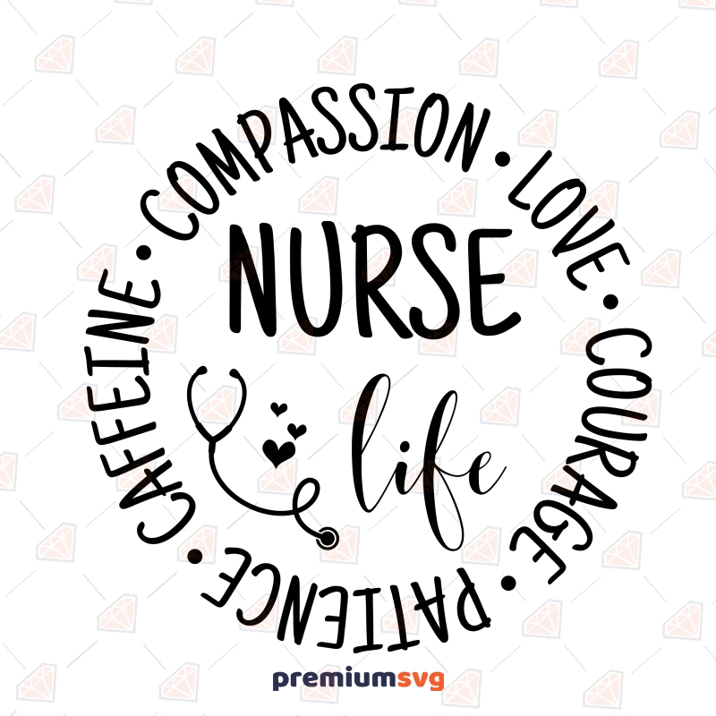 Nurse Life SVG Compassion Nurse SVG Cut Files PremiumSVG