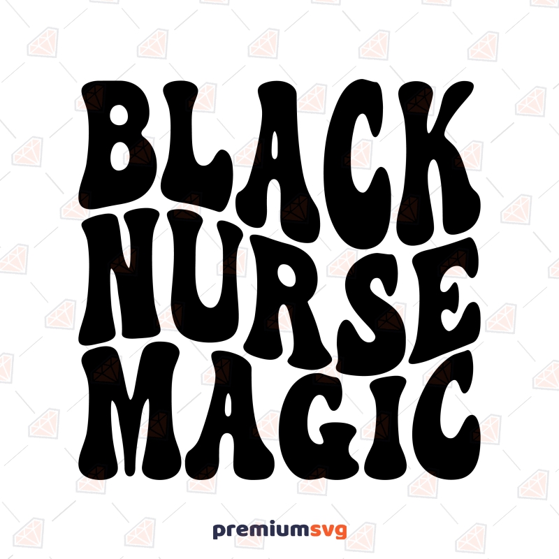Black Nurse Magic SVG, Wavy Retro SVG Design Nurse SVG Svg
