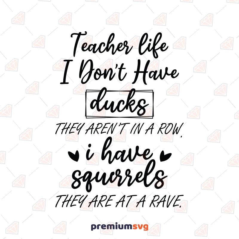 Funny Teacher SVG, I Have Squirrels SVG Teacher SVG Svg