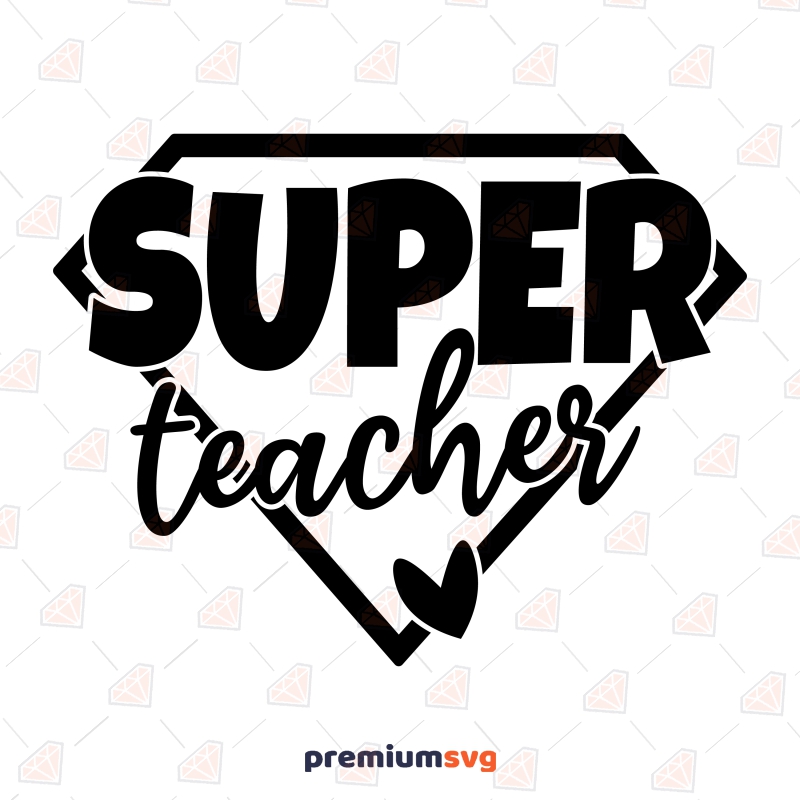 Super Teacher SVG, PNG Teacher SVG Svg