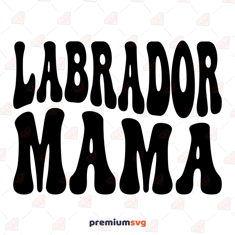 Labrador Mama SVG, Dog Mom SVG Wavy Text Mother's Day SVG Svg