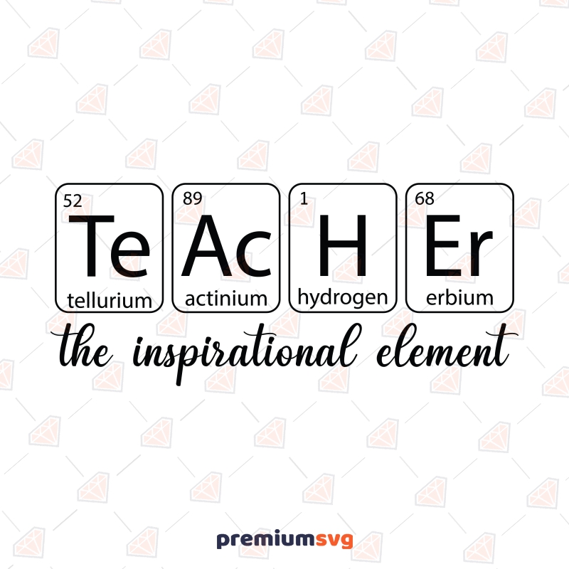 Teacher The Inspirational Element SVG Teacher SVG Svg