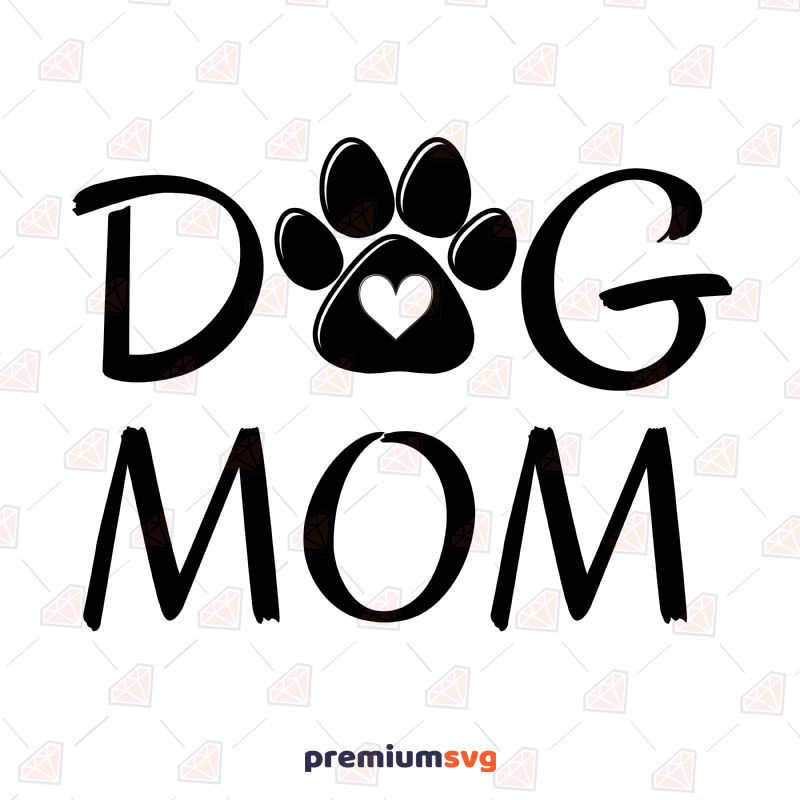Dog Mom With Heart Paw SVG, Dog Lover Instant Download T-shirt SVG Svg