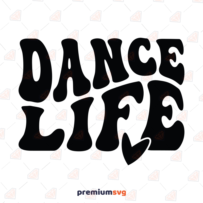 Dance Life SVG, Wavy Digital Design T-shirt SVG Svg