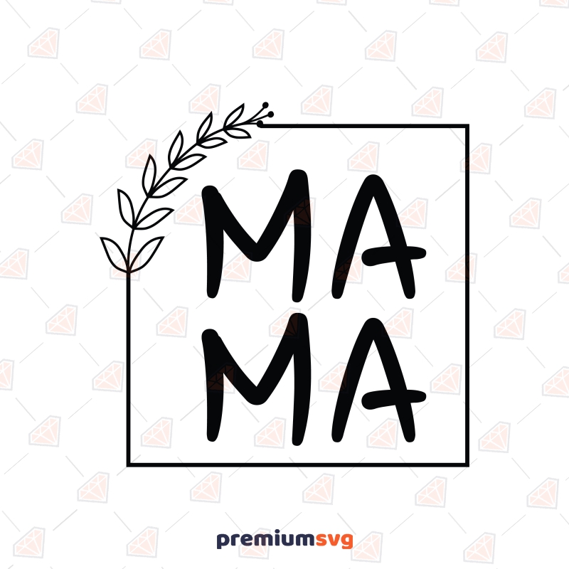 Square Flower with The Text Mama SVG, Frame SVG Mother's Day SVG Svg