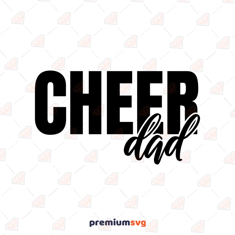 Cheer Dad SVG, Cut and Clipart Files Father's Day SVG Svg