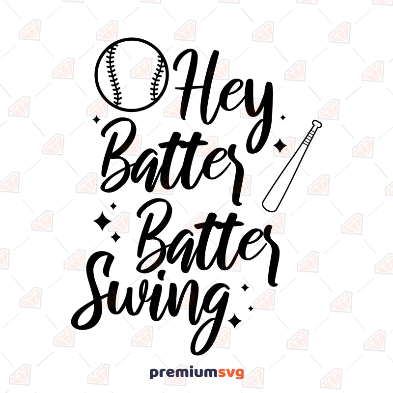 Hey Batter Batter Swing Baseball and Bat SVG Occasion Svg