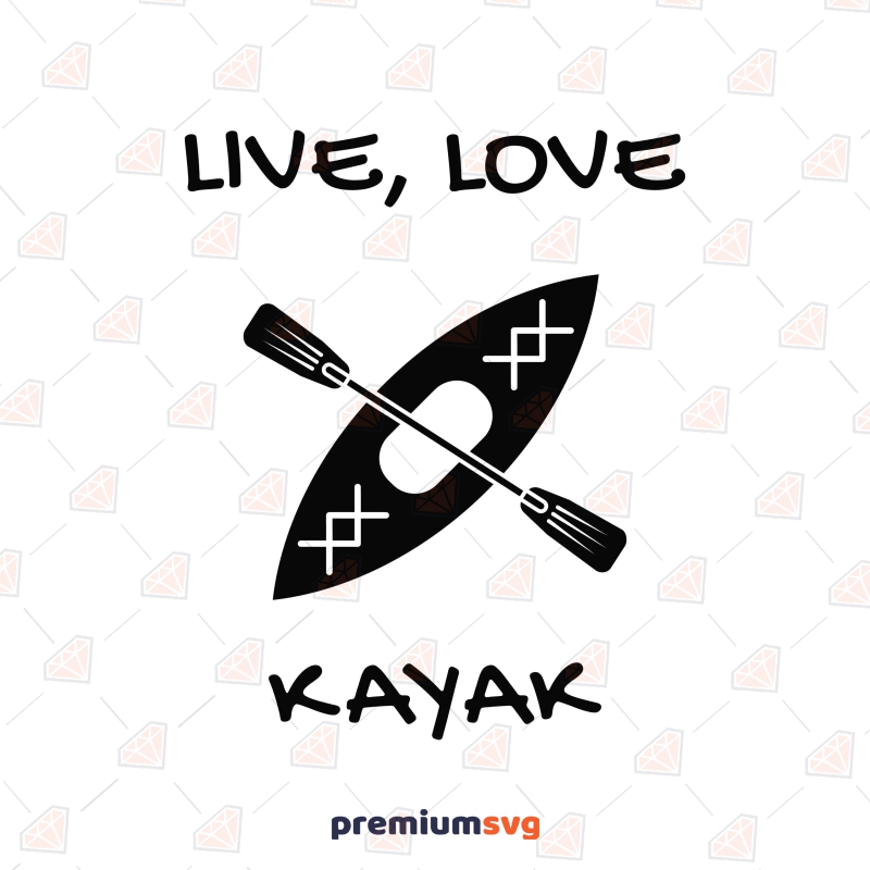 Live Love Kayak SVG File, Shirt Design Kayak SVG Svg