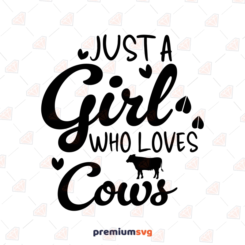 Just A Girl Who Loves Cows SVG, Cow Sayings Cow SVG Svg