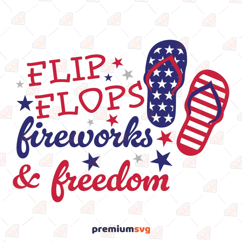 Flip Flops Fireworks and Freedom SVG, 4th of July 4th Of July SVG Svg