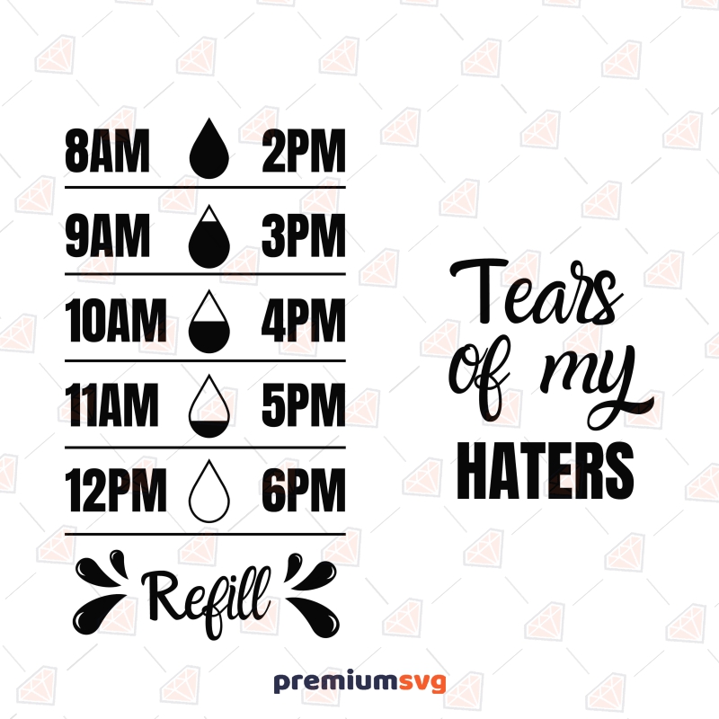 Water Tracker Bottle SVG, Tears of My Haters SVG Water SVG Svg
