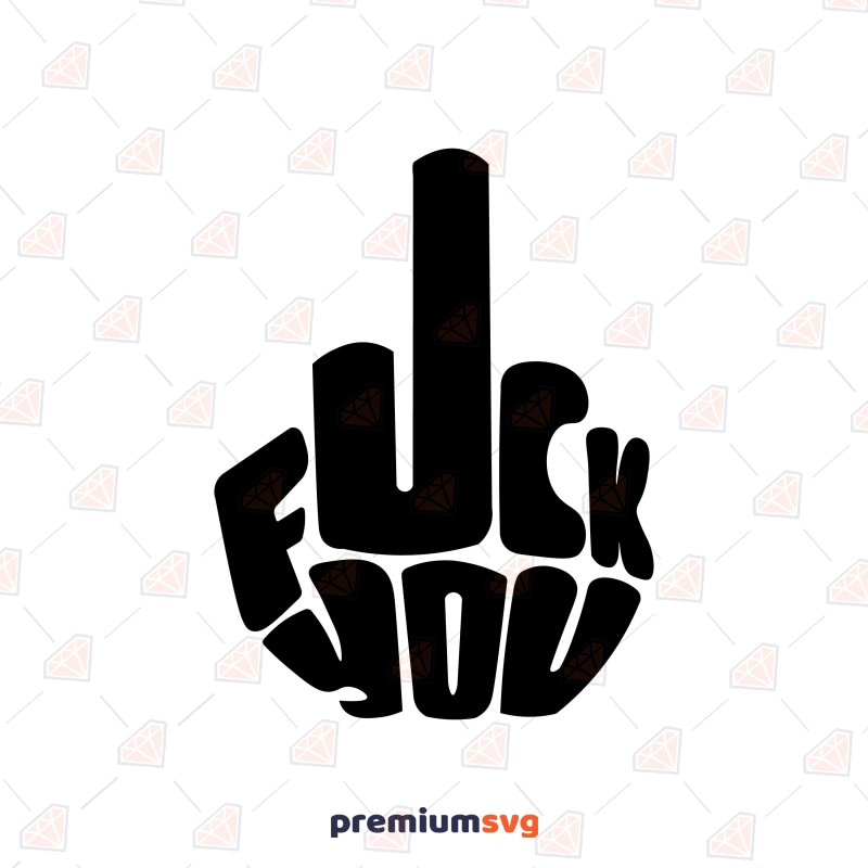 Fuck You SVG, Middle Finger SVG for Cricut Funny SVG Svg