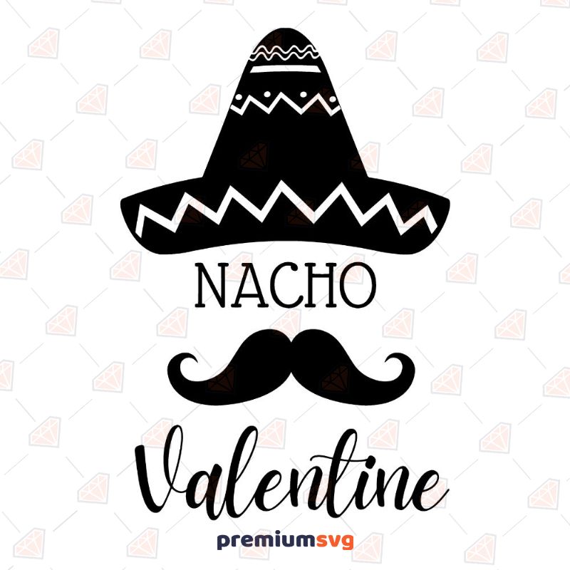 Nacho Valentine SVG, Funny Valentine's SVG Design Valentine's Day SVG Svg