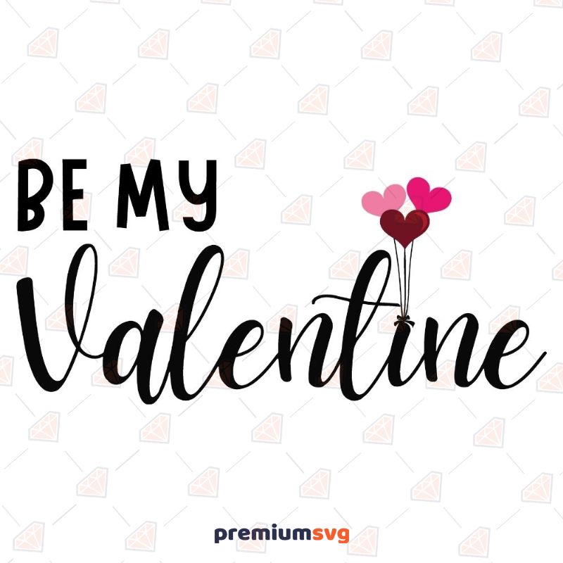 Be My Valentine with Heart SVG, Instant Download Valentine's Day SVG Svg