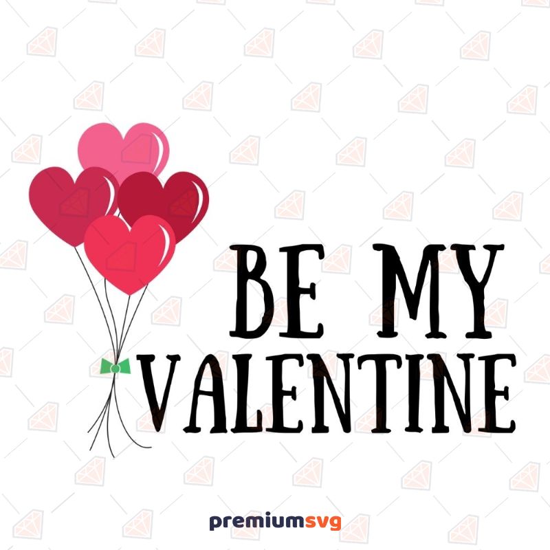 Be My Valentine SVG Valentine's Day SVG Svg