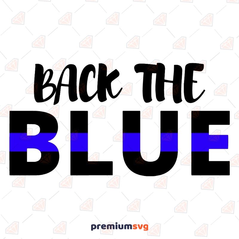 Back The Blue SVG, Back the Blue cutfile Instant Download USA SVG Svg