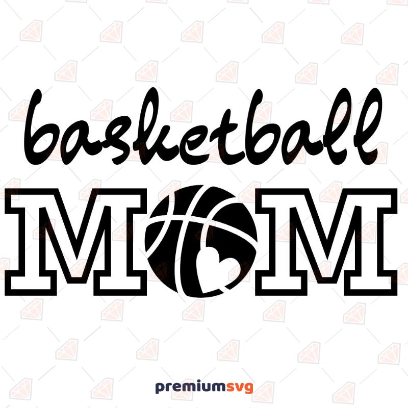 Basketball Mom SVG, Instant Download Mother's Day SVG Svg