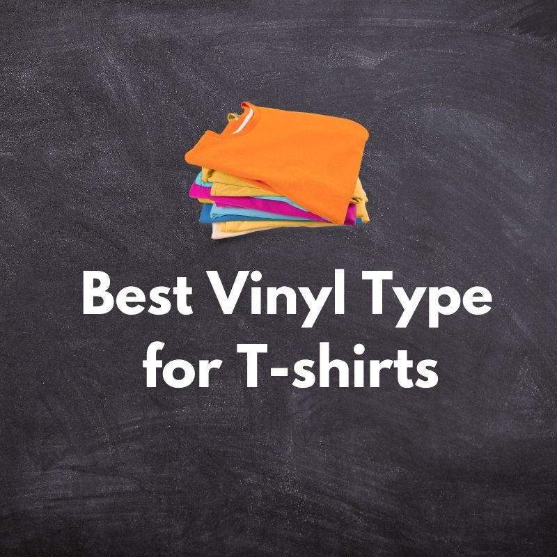 Best Vinyl Type for T-shirts