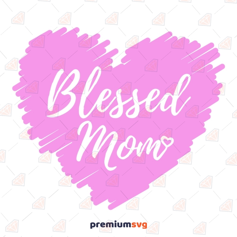 Blessed Mom Doodle Heart Svg Vector Files, Instant Download Mother's Day SVG Svg
