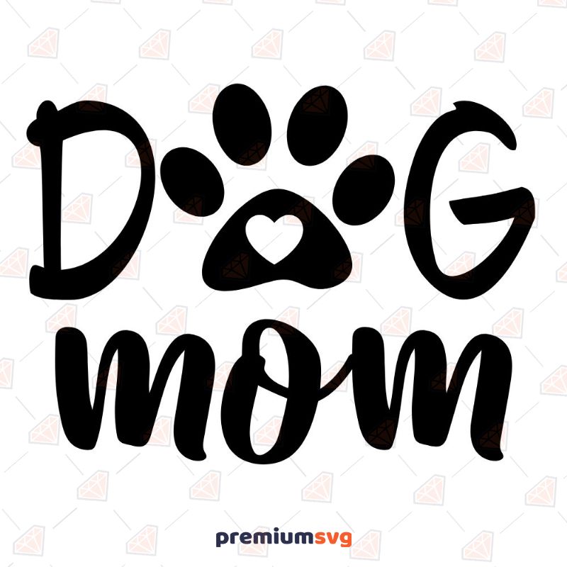 Dog Mom Paw SVG, Dog Lover SVG Instant download Mother's Day SVG Svg