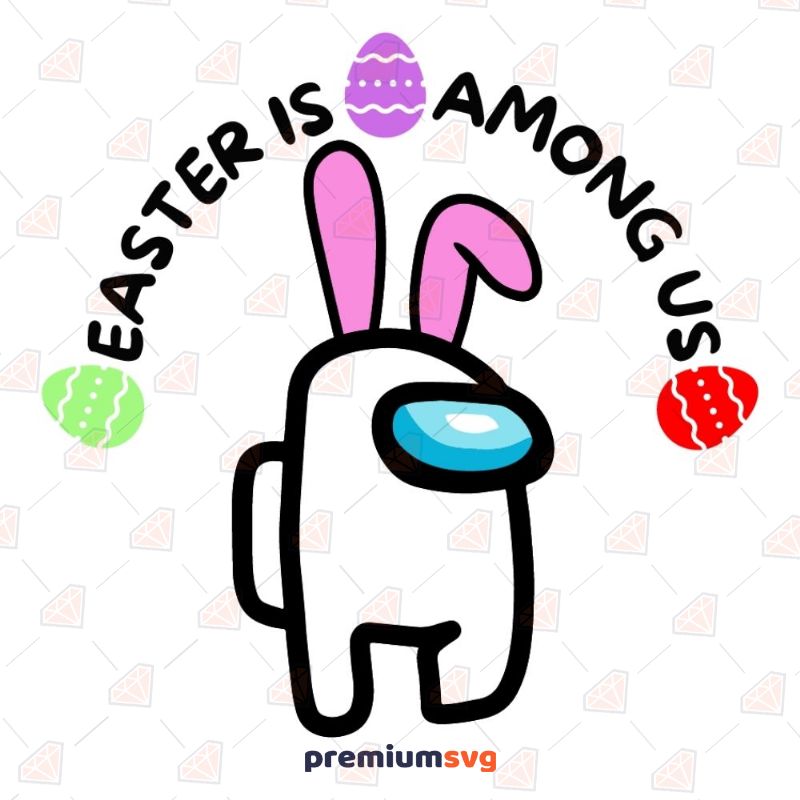 Download Easter Is Among Us Svg Files Premium Svg