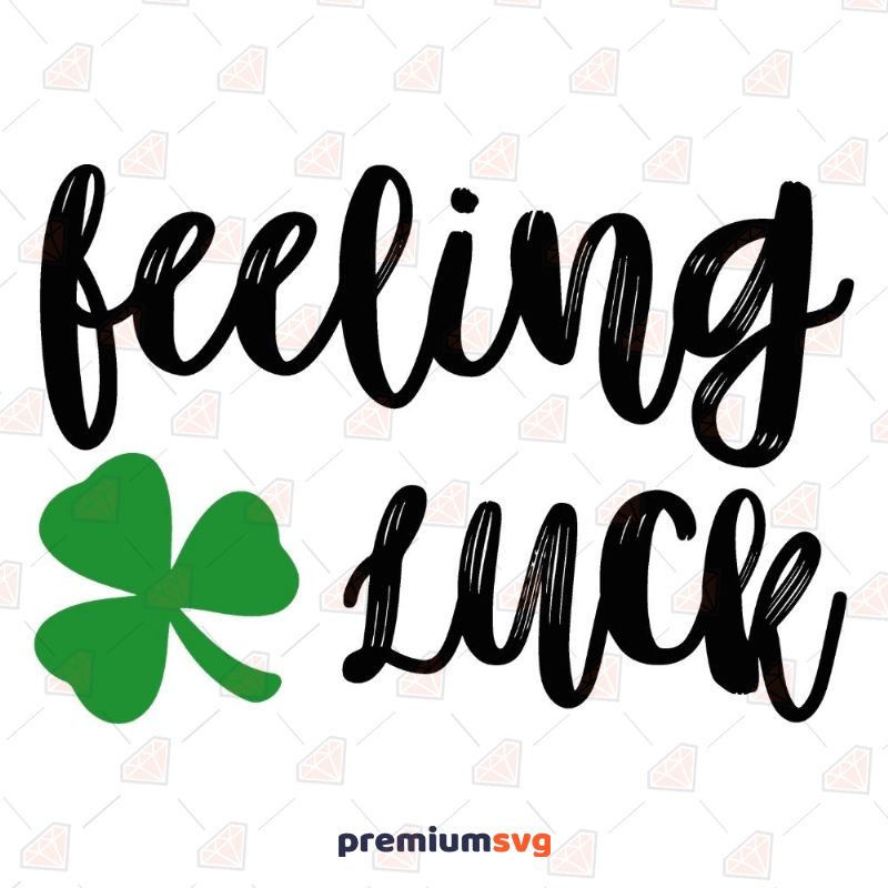 Feeling Luck SVG, St Patrick's Shirt SVG Design St Patrick's Day SVG Svg