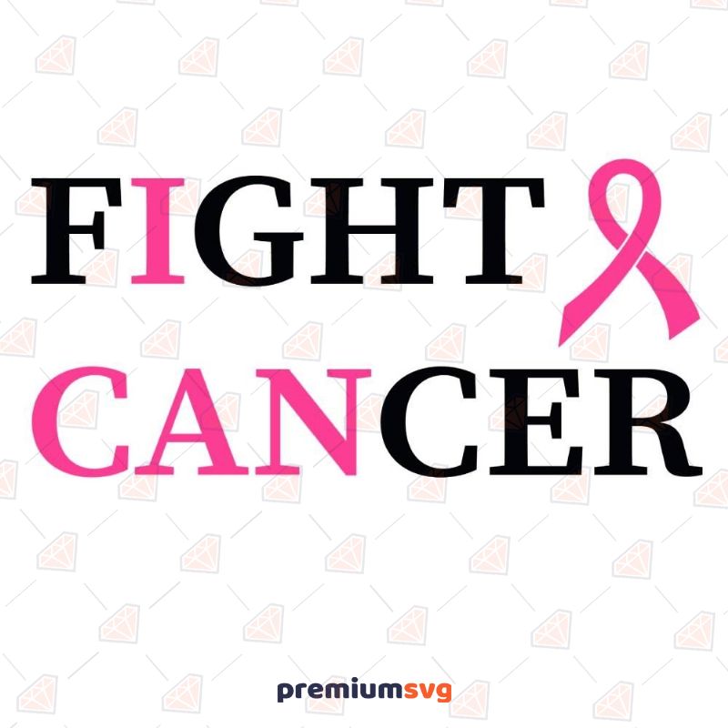 Fight Cancer I Can SVG Cut File Cancer Day Svg