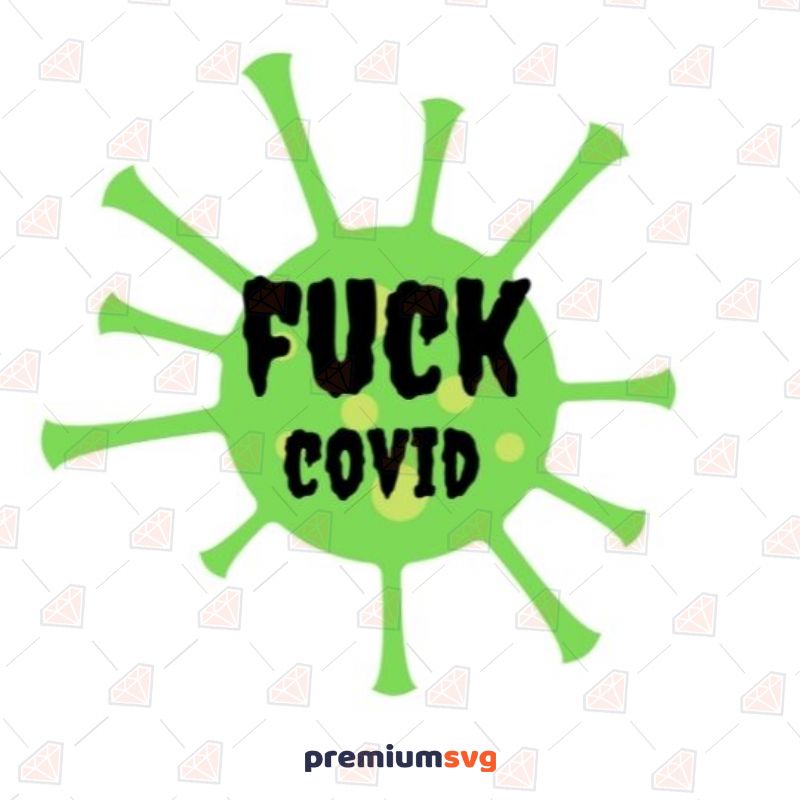 Fuck Covid SVG Cut File Funny SVG Svg
