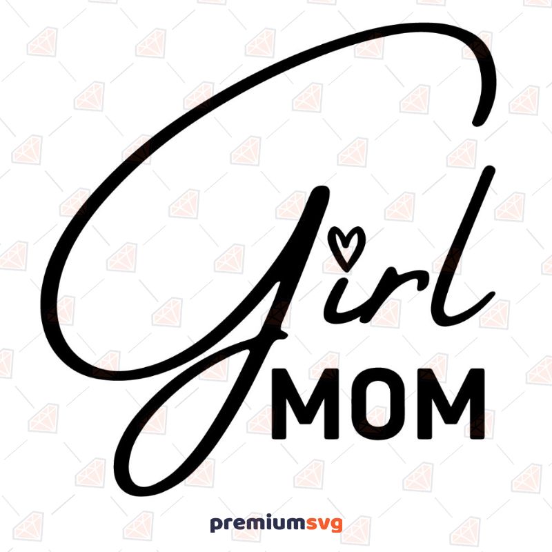 Girl Mom Svg Mother's Day SVG Svg
