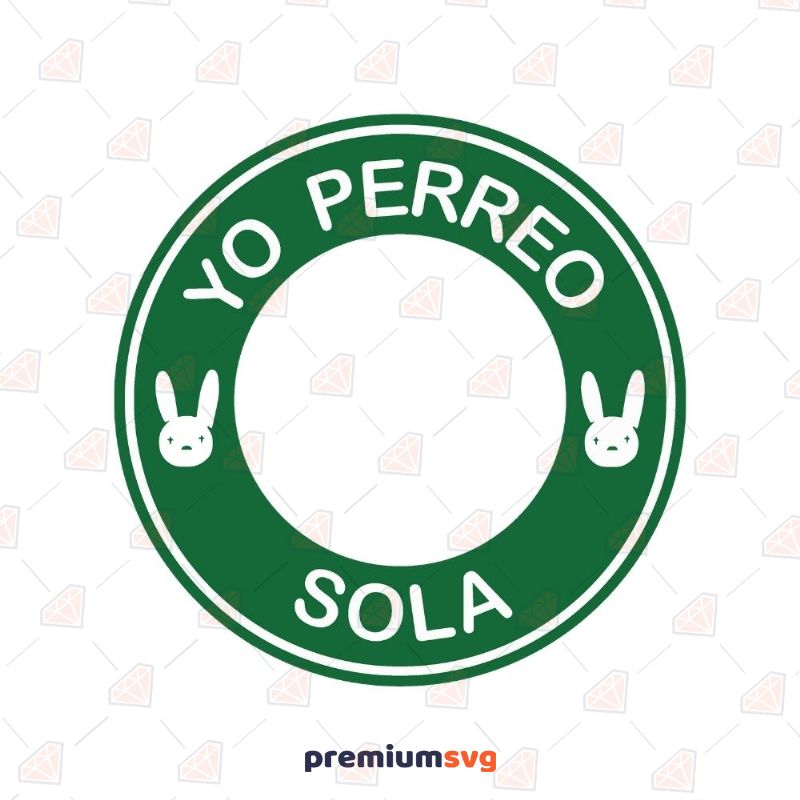 Green Yo Perreo Sola SVG, Yo Perreo Sola Vector Instant Download Vector Illustration Svg