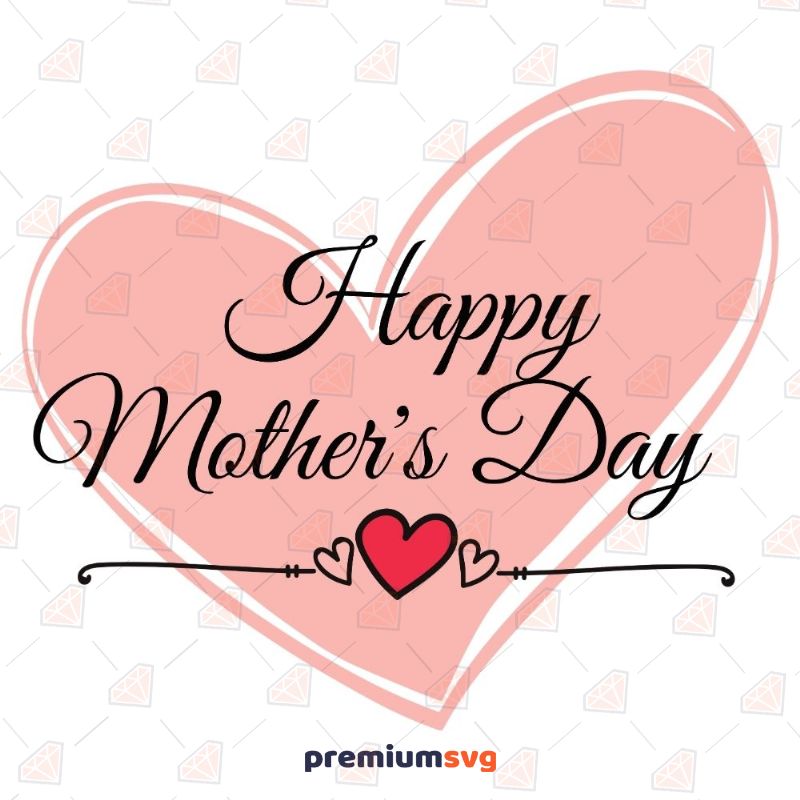 Happy Mother's Day Pink Heart Svg, Mother's Day Cut File Mother's Day SVG Svg