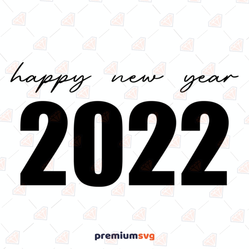 Happy New Year 2022 SVG New Year Svg
